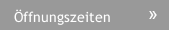 &Ouml;ffnungszeiten